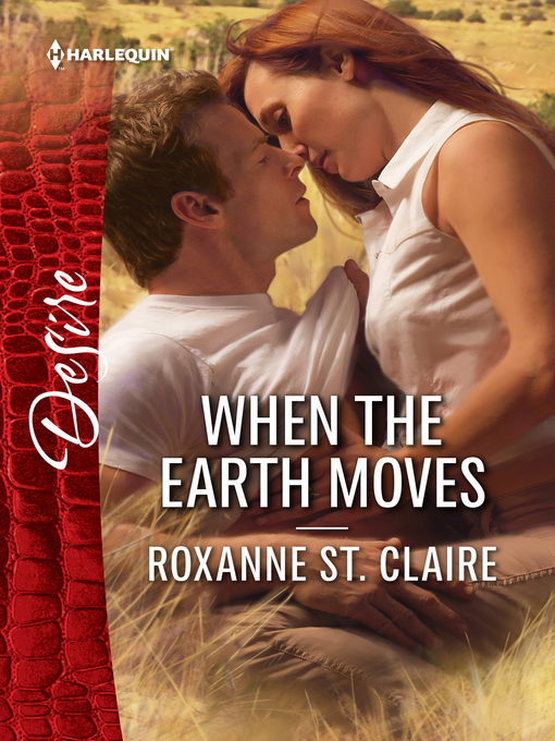 Title details for When the Earth Moves by Roxanne St. Claire - Available